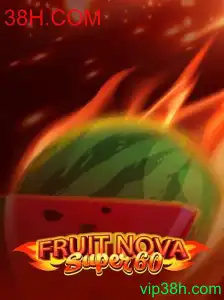 Explorando o Mundo de FruitNovaSuper60: Regras e Estratégias para Jogadores em 38H.COM